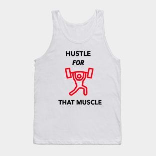 HUSTLE FOR THAT MUSCLE Tank Top